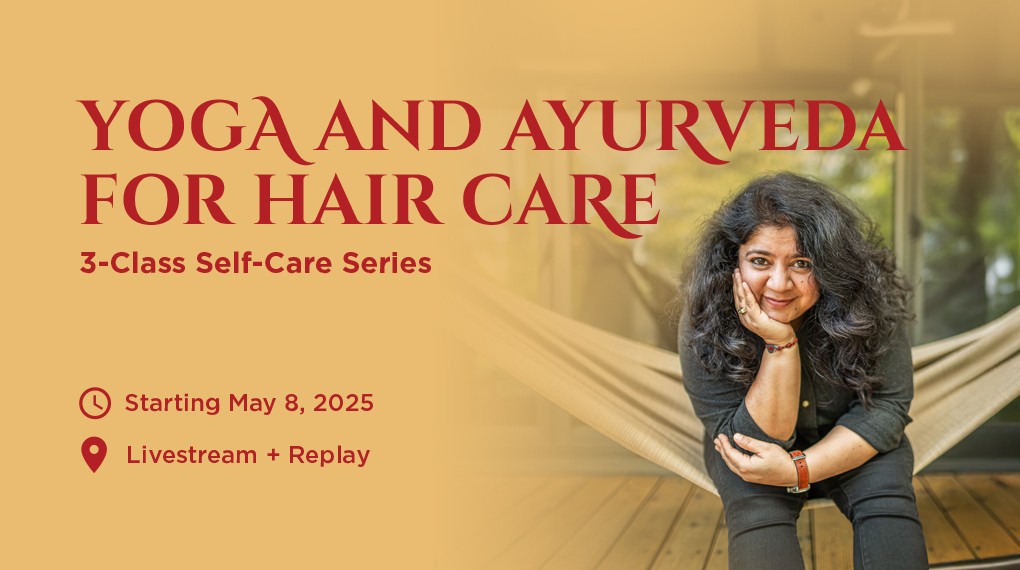 Yoga and Ayurveda for Haircare_Indu Arora