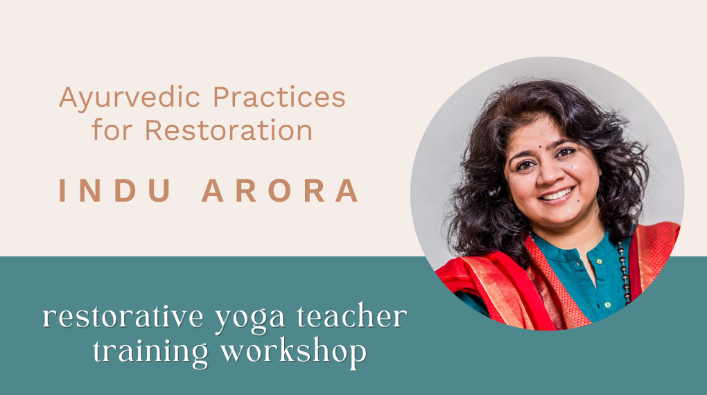 Ayurvedic Practices for Restoration_Indu Arora